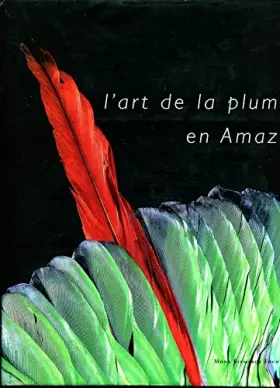 Couverture du produit · L'Art de la plume en Amazonie