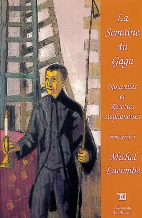 Couverture du produit · la semaine du Gaga : nouvelles et recettes stéphanoises