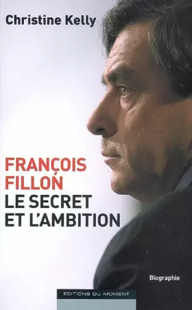 Couverture du produit · François Fillon, le secret et l'ambition