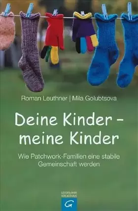 Couverture du produit · Deine Kinder - meine Kinder: Wie Patchwork-Familien eine stabile Gemeinschaft werden