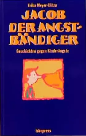 Couverture du produit · Jacob der Angstbändiger: Geschichten gegen Kinderängste