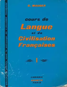 Couverture du produit · Cours de Langue et de Civilisation Fran?aises (Vol. 1) by Mauger, Gaston (1988) Paperback
