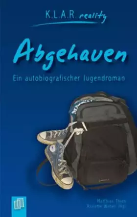 Couverture du produit · Abgehauen: Ein autobiografischer Jugendroman (K.L.A.R. reality)