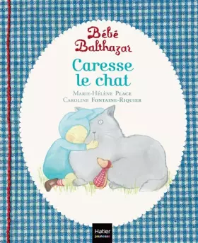 Couverture du produit · Bébé Balthazar - Caresse le chat - Pédagogie Montessori 0/3 ans