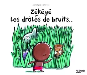 Couverture du produit · Zékéyé et les drôles de bruits