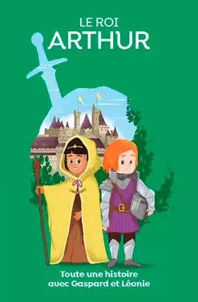 Couverture du produit · Le roi Arthur, toute une histoire