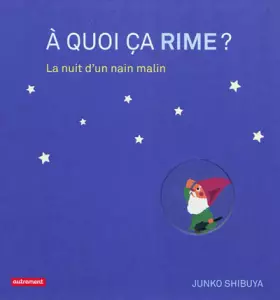 Couverture du produit · A quoi ça rime ? : La nuit d'un nain malin