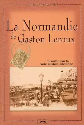 Couverture du produit · La Normandie de Gaston Leroux