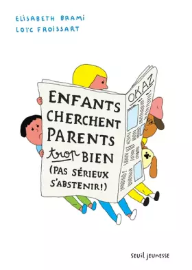 Couverture du produit · Enfants cherchent parents trop bien. Pas sérieux s'abstenir
