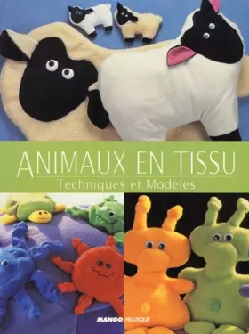 Couverture du produit · Animaux en tissu : Techniques et modèles