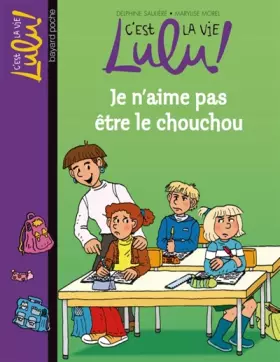 Couverture du produit · C'est la vie Lulu !, Tome 17 : Je n'aime pas être le chouchou
