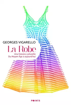 Couverture du produit · La Robe: Une histoire culturelle - Du Moyen Âge à aujourd'hui