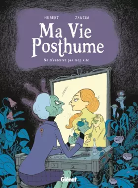 Couverture du produit · Ma Vie Posthume - Tome 01: Ne m'enterrez pas trop vite
