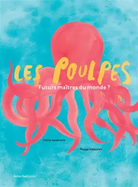 Couverture du produit · Les poulpes, futurs maîtres du monde ?