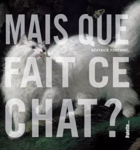 Couverture du produit · Mais que fait ce chat ?