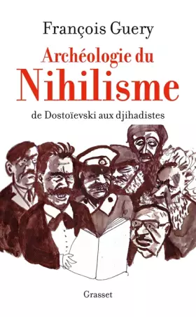 Couverture du produit · Archéologie du nihilisme: De Dostoïevski aux djihadistes