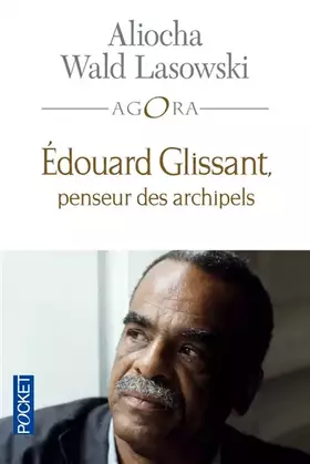 Couverture du produit · Edouard Glissant, penseur des archipels