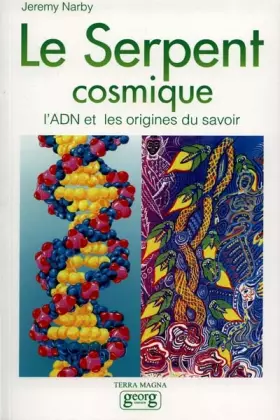 Couverture du produit · Le serpent cosmique, l'ADN et les origines du savoir