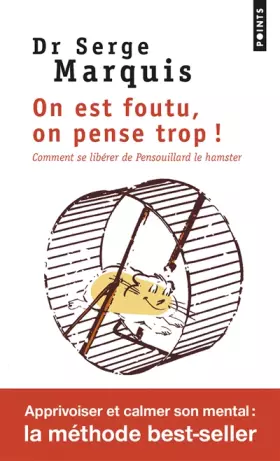 Couverture du produit · On est foutu, on pense trop ! : Comment se libérer de Pensouillard le hamster