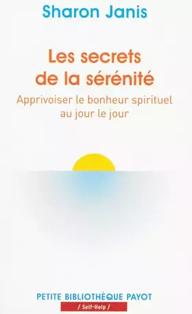Couverture du produit · Les secrets de la sérénité: Apprivoiser le bonheur spirituel au jour le jour