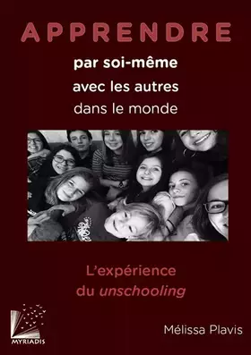 Couverture du produit · APPRENDRE PAR SOI MEME AVEC LES AUTRES DANS LE MONDE: L'EXPERIENCE DU UNSCHOOLING