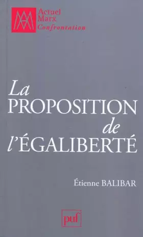 Couverture du produit · La proposition de l'égaliberté: Essais politiques 1989-2009