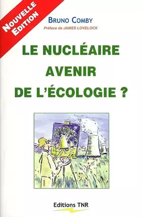 Couverture du produit · Le Nucléaire, Avenir de l'Écologie ? - Voir Http://Www.Comby.Org/Livres/Livresfr.Htm