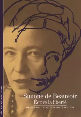 Couverture du produit · Decouverte Gallimard: Simone De Beauvoir, Ecrire LA Liberte