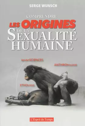 Couverture du produit · Comprendre les origines de la sexualité humaine - Neurosciences - ethologie - anthropologie