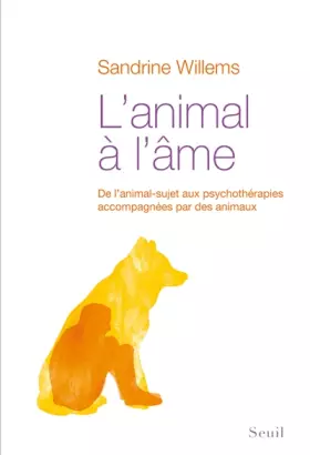 Couverture du produit · L'animal à l'âme - De l'animal-sujet aux psychothérapies accompagnées par des animaux