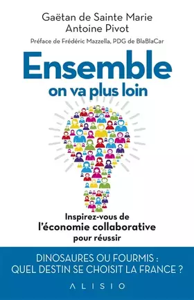 Couverture du produit · Ensemble on va plus loin : Inspirez-vous de l'économie collaborative pour réussir