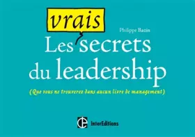 Couverture du produit · Les vrais secrets du leadership - (que vous ne trouverez dans aucun livre de management): (que vous ne trouverez dans aucun liv