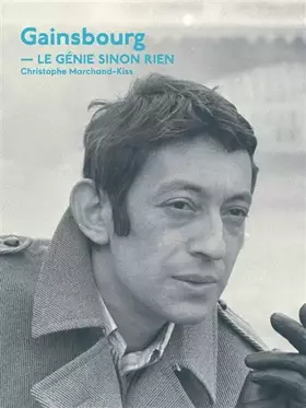 Couverture du produit · Gainsbourg, le génie sinon rien