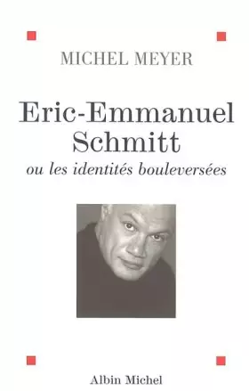 Couverture du produit · Eric-Emmanuel Schmitt ou les identités bouleversées