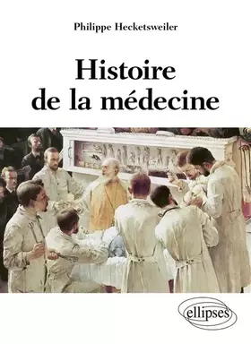 Couverture du produit · Histoire de la médecine : Des malades, des médecins, des soins et de l'éthique biomédicale