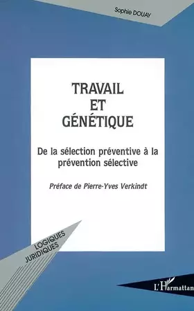 Couverture du produit · Travail et génétique : de la sélection préventive à la prévention sélective