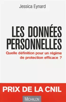 Couverture du produit · Les Données personnelles : quelle définition pour un régime de protection efficace ?