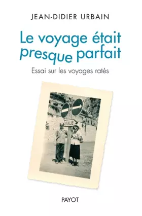 Couverture du produit · Le voyage était presque parfait : Essai sur les voyages ratés