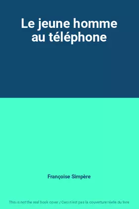 Couverture du produit · Le jeune homme au téléphone
