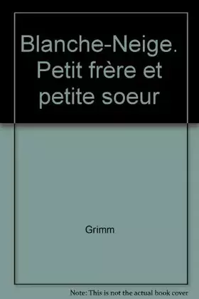 Couverture du produit · Blanche-Neige. Petit frère et petite soeur