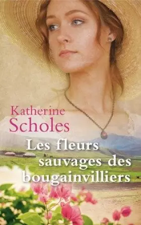 Couverture du produit · Les fleurs sauvages des bougainvilliers
