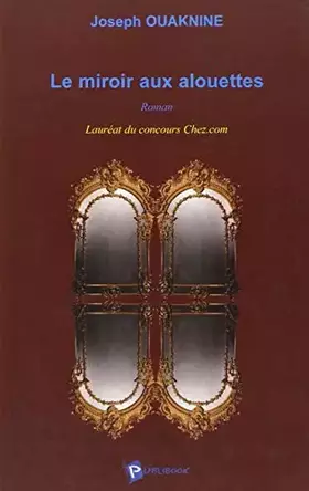 Couverture du produit · Le Miroir aux Alouettes