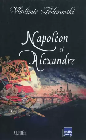 Couverture du produit · Napoléon et Alexandre : Le rêve au sommet