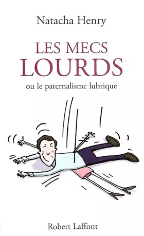 Couverture du produit · Les mecs lourds ou le paternalisme lubrique