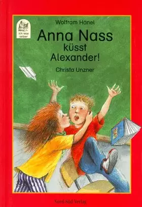 Couverture du produit · Anna Nass küsst Alexander!