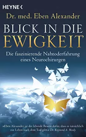 Couverture du produit · Blick in die Ewigkeit: Die faszinierende Nahtoderfahrung eines Neurochirurgen