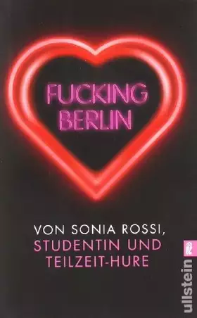 Couverture du produit · Fucking Berlin: Studentin und Teilzeit-Hure: Studentin und Teilzeit-Hure. Originalausgabe