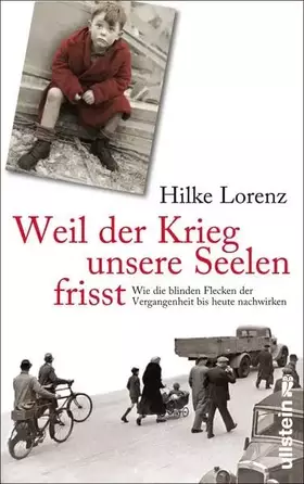 Couverture du produit · Weil der Krieg unsere Seelen frisst: Wie die blinden Flecken der Vergangenheit bis heute nachwirken