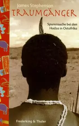 Couverture du produit · Traumgänger. Spurensuche bei den Hadza in Ostafrika.