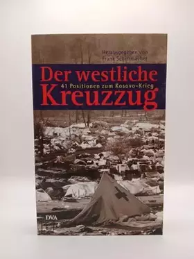 Couverture du produit · Der westliche Kreuzzug. 41 Positionen zum Kosovo-Krieg